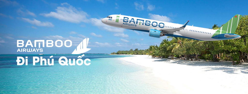 Vé máy bay Bamboo Hà Nội đi Phú Quốc giá từ 599.000đ